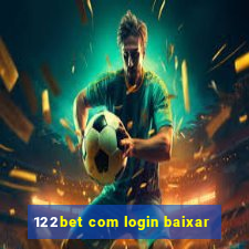 122bet com login baixar